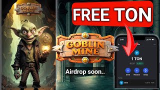 Goblin Mine Game  Get Free Ton  New Crypto Project  Airdrop Soon [upl. by Bethesda]