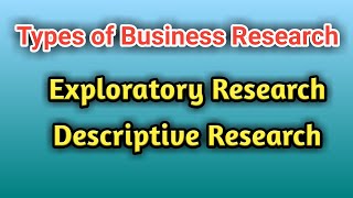 Exploratory Research and Descriptive Research  Types of Research Methods of Exploratory Research [upl. by Anirt]