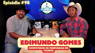 98 EDIMUNDO GOMES COMPETIDOR DE MONTARIAS EM TOUROS FL RURAL PODCAST  APRESENTAÇÃO FLÁVIO LIMA [upl. by Zhang]