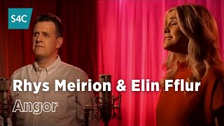 Rhys Meirion ac Elin Fflur  Angor  S4C [upl. by Mikey]