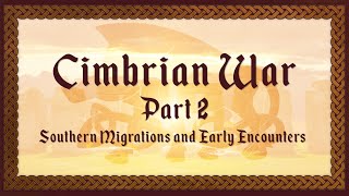 The Cimbrian War Part 2 Southern Migration and Early Encounters [upl. by Naginnarb]