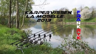 Karpervissen voorjaarsweekend la moselle 2013 🟢frankrijk [upl. by Neelyad963]