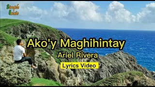 Akoy maghihintayLyricsAriel Rivera [upl. by Ahsirat]