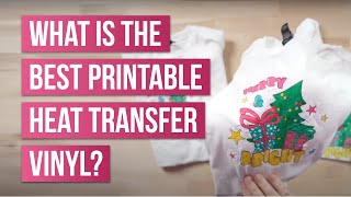 BATTLE  What is THE BEST Printable Heat Transfer Vinyl [upl. by Lance]