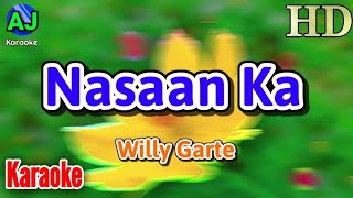 NASAAN KA  Willy Garte  KARAOKE HD [upl. by Kcirdes]