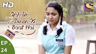 Yeh Un Dinon Ki Baat Hai  ये उन दिनों की बात है  Ep 24  6th October 2017 [upl. by Sabir]