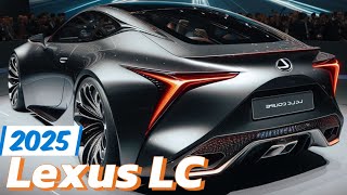 NEW 2025 Lexus LC Coupe Model  OFFICIAL REVEAL  FIRST LOOK [upl. by Eerased]