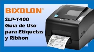 Bixolon SLPT400 Guía de Uso para Etiquetas y Ribbon [upl. by Hermione]