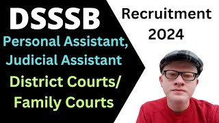 Dsssb Recruitment 2024 Personal Assistant Judicial Assistant District Family Court Full info [upl. by Yddub340]