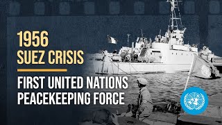 The Suez Crisis 1956  From the Archives  United Nations [upl. by Osy377]