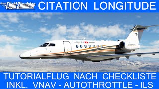 Citation LONGITUDE  Tutorialflug nach Checkliste  VNAV  Autothrottle  ILS ★ MSFS 2020 [upl. by Kehr430]