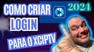 COMO CRIAR LOGIN PARA XCIPTV PLAYER 2024 atualizado [upl. by Neenej243]