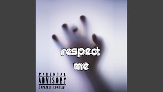 Respect Me [upl. by Aksel631]