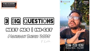 3 BIG QUESTIONS  NEET MDS 2025  PTBD Academy  Dr Naveen [upl. by Werby]