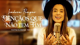 Isadora Pompeo  Bênçãos que não tem Fim Counting my blessings  Official video Music  Lyrics [upl. by Bohlen]