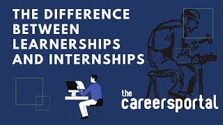 What Is The Difference Between An Internship And A Learnership  Careers Portal [upl. by Rubens]