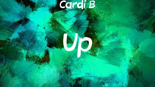 Cardi B  Up Lyrics [upl. by Gayleen]