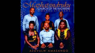 Nantithemba by Maphatsindvuku Church of the Nazarene Gospel Singers Audio [upl. by Yendor]