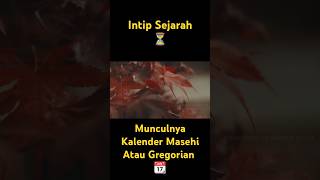 Munculnya Kalender Masehi Atau Gregorian 📆  IntipSejarah ⏳ SobatKepo 🔎 [upl. by Nyram389]