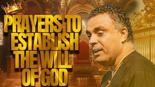 Prophetic Prayers To Establish The Will of God  Bishop Dag HewardMills daghewardmills [upl. by Curley]