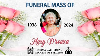 Funeral Mass of Mrs Mary Dsouza  Fatima Cathedral Camp Belgaum  Sep 28 2024  300 PM [upl. by Kenneth]