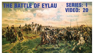 The Battle of Eylau Series I Video 20 [upl. by Nyllek]