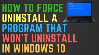 How to Force Uninstall A Program That Wont Uninstall in Windows 10 [upl. by Barnet]