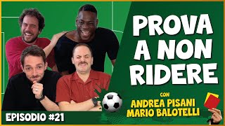 PROVA A NON RIDERE con MARIO BALOTELLI amp ANDREA PISANI  Long Version  Scene Extra [upl. by Sudnak]