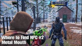 Where to Find Fortnite NPC 2 Metal Mouth  Chapter 5 Season 1 [upl. by Alix542]