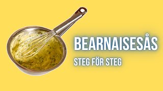 BEARNAISESÅS  Steg för steg  Recept du lyckas med [upl. by Furlani718]