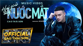 HÓA GIẢI BẰNG NƯỚC MẮT  CAO THÁI SƠN x LÊ CHÍ TRUNG  OFFICIAL MUSIC VIDEO  Nếu Sai Mình Làm Lại [upl. by Inot]