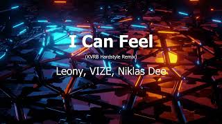 I Can Feel  Leony VIZE Niklas Dee KVRB Hardsytle Remix [upl. by Nrek]