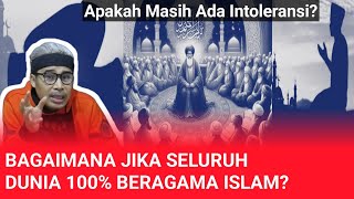 Bagaimana Jika Di Indonesia 100 Beragama ISLAM Akan Lebih Damai [upl. by Akcimehs]