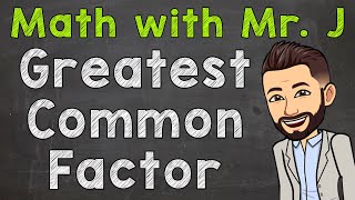 Greatest Common Factor  How to Find the Greatest Common Factor GCF [upl. by Philipp]