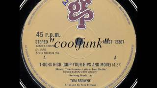 Tom Browne  Thighs High Grip Your Hips And Move quot 12quot JazzFunk 1980 quot [upl. by Arretal]