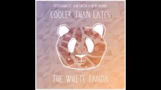 Disclosure  Cooler Than Latch feat Sam Smith amp Mike Posner The White Panda Remix [upl. by Elatan]