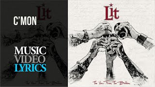 Lit  C’mon Lyrics [upl. by Luwana]