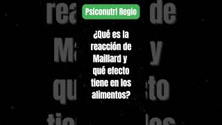 525 Definición de reacción de Maillard y su efecto en los alimentos nutricion [upl. by Pirnot356]