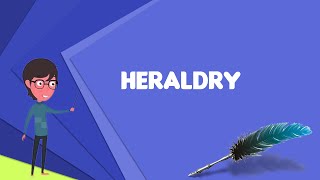 What is Heraldry Explain Heraldry Define Heraldry Meaning of Heraldry [upl. by Barren]