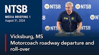 NTSB Media Briefing 1  Vicksburg MS Motorcoach Roadway Departure and Rollover [upl. by Sebastian161]