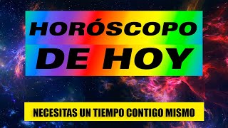 🔮 HORÓSCOPO DE HOY  Debes alejarte de todo lo que te agobia al menos por un tiempo [upl. by Ralyt]