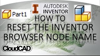 How To Reset The Browser Node Name  Autodesk Inventor [upl. by Ortiz]