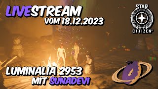 👨‍🚀Star Citizen🚀💸 Luminalia mit SunaDevi [upl. by Nidia]