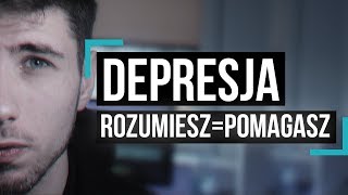 Depresja Rozumiesz  POMAGASZ [upl. by Siulesoj469]