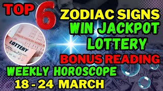 Weekly BONUS Horoscope 1824 March Top 6 ZODIAC SIGNS WIN JACKPOT LOTTERY money 2024 tarot march [upl. by Ivar]