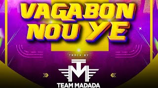 VAGABON NOU YE  TEAMMADADA  OFFICIAL AUDIO [upl. by Anirpas]