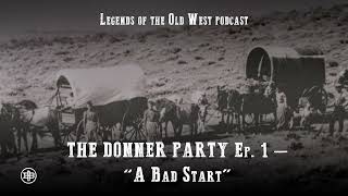 LEGENDS OF THE OLD WEST  Frontier Tragedy Ep1 — Donner Party Part 1 [upl. by Annaj996]