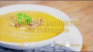 Recette CULINARION  le VELOUTE AU POTIMARRON AUX CHATAIGNES [upl. by Eglanteen]