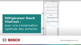 Réfrigérateur Bosch VitaFresh  pour une conservation optimale des aliments [upl. by Ahsienor]