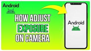 How To Adjust Exposure On Android Camera 2024 [upl. by Fan]